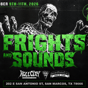 Frights and Sounds VII October 9th, 10th, and 11th at Sean Patrick's Irish Pub in San Marcos, TX.