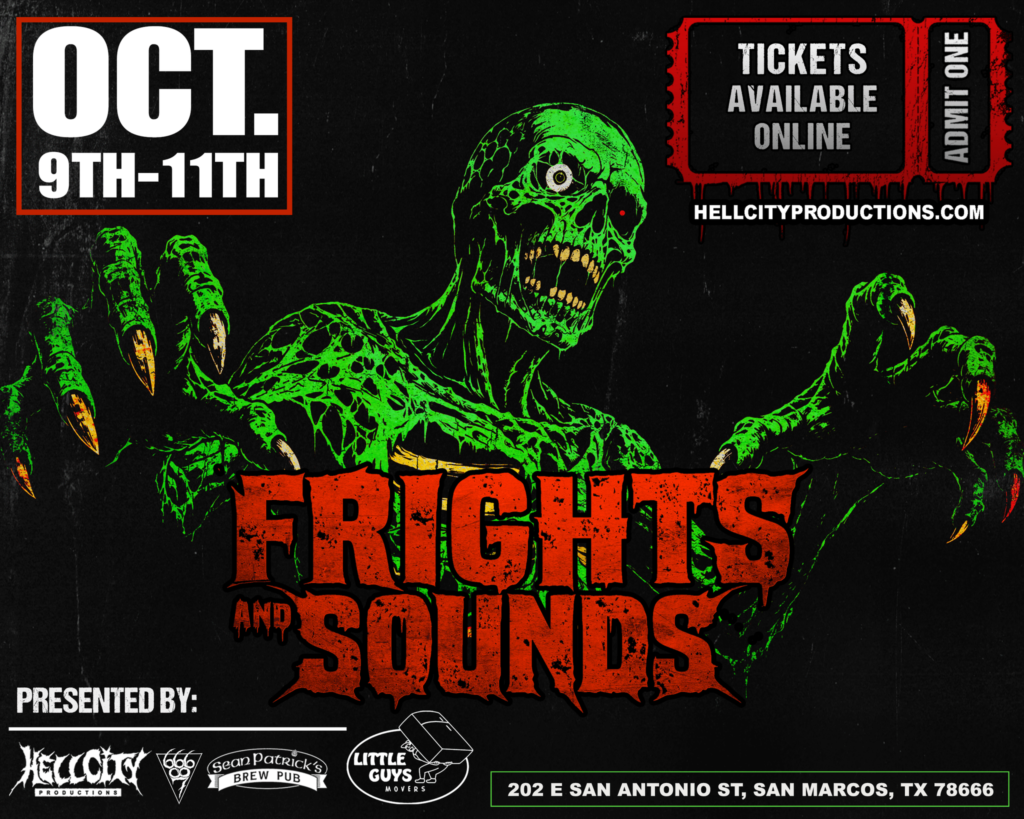 2026 Frights and Sounds VII October 9th, 10th, and 11th at Sean Patrick's Irish Pub in San Marcos, TX.